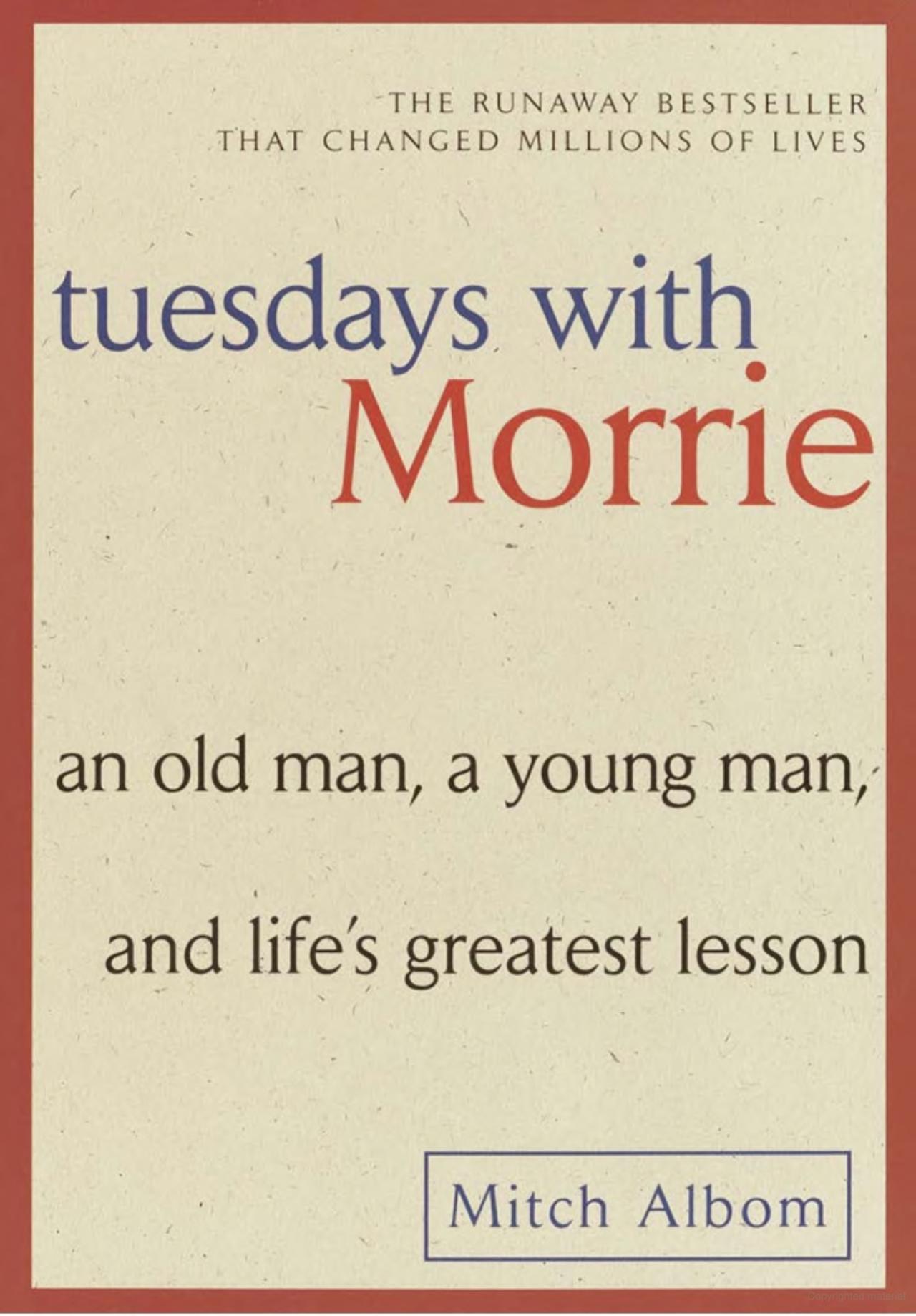 7 Lessons from Tuesdays with Morrie by Mitch Albom (7/10) — Wealth of ...